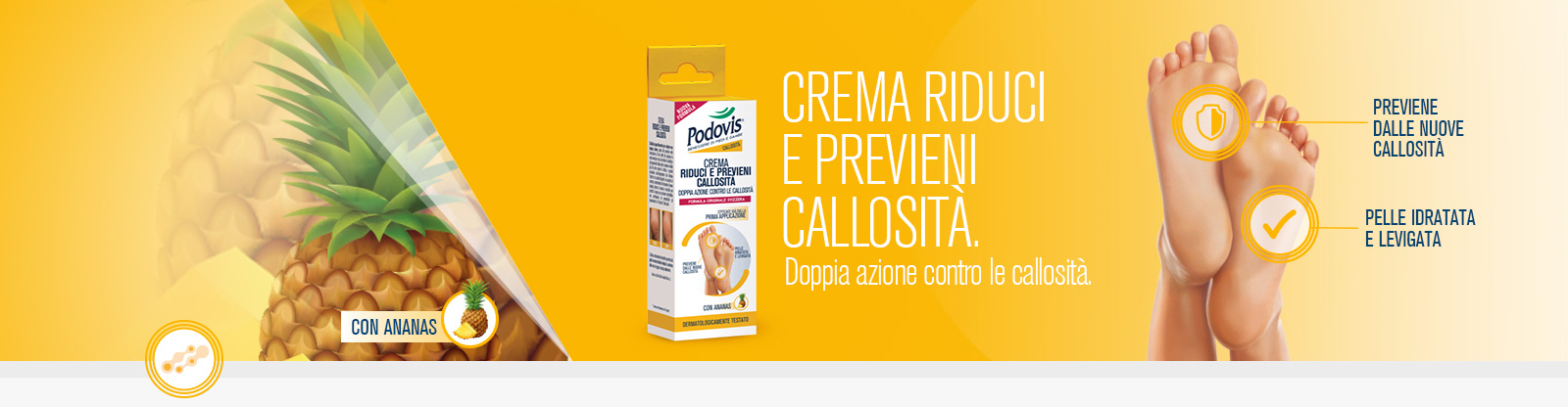 Podovis: Crema riduci e previeni callosità Podovis: Crema riduci e previeni callosità, doppia azione contro le callosità